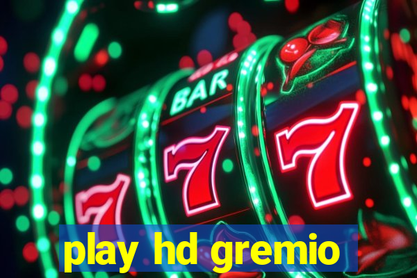 play hd gremio